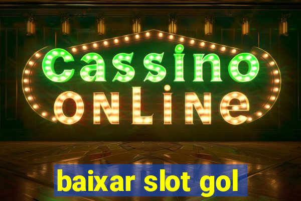 baixar slot gol