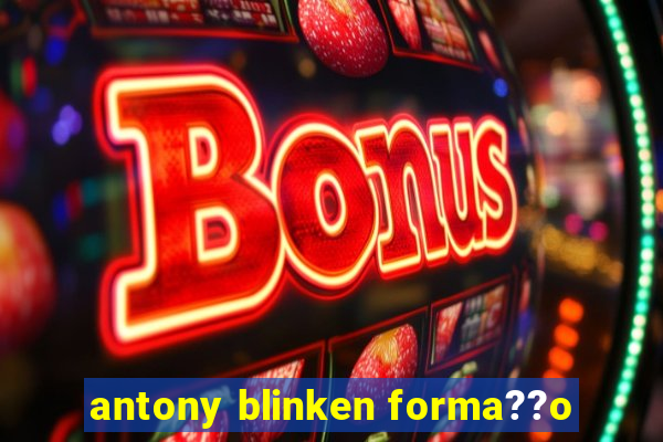 antony blinken forma??o