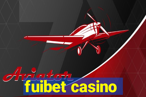 fuibet casino