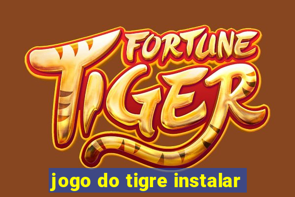 jogo do tigre instalar