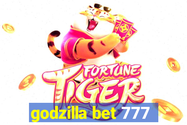 godzilla bet 777