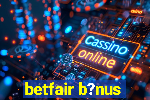 betfair b?nus