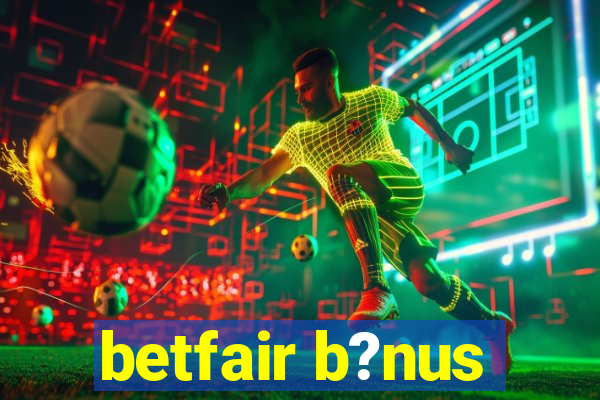 betfair b?nus