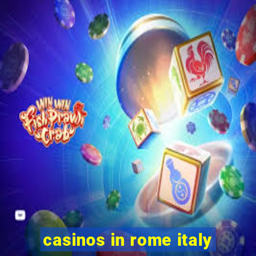 casinos in rome italy