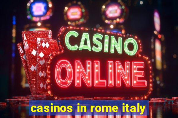 casinos in rome italy