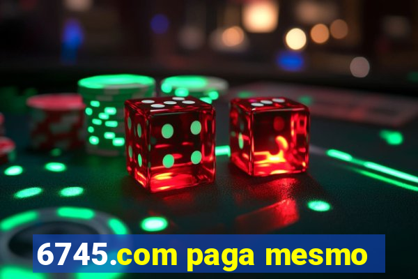 6745.com paga mesmo