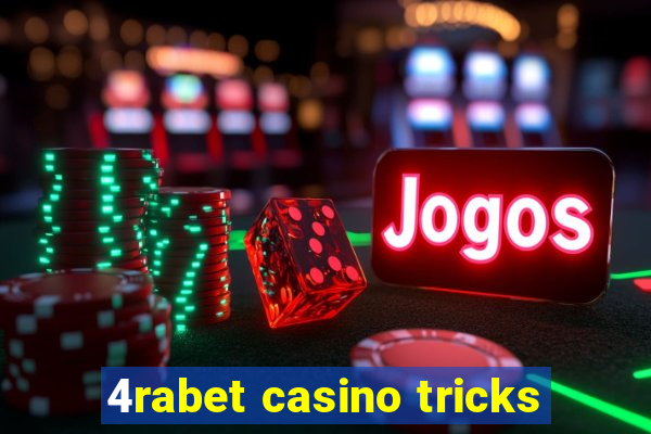 4rabet casino tricks