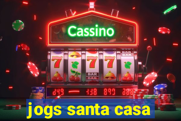 jogs santa casa