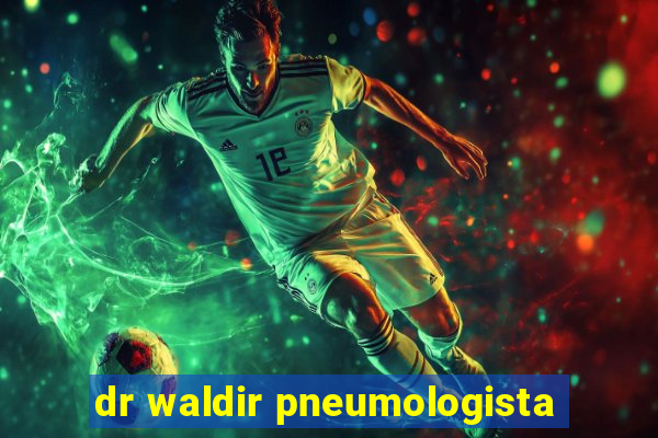 dr waldir pneumologista