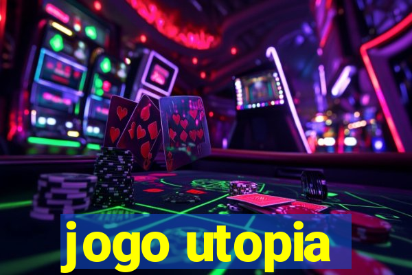 jogo utopia