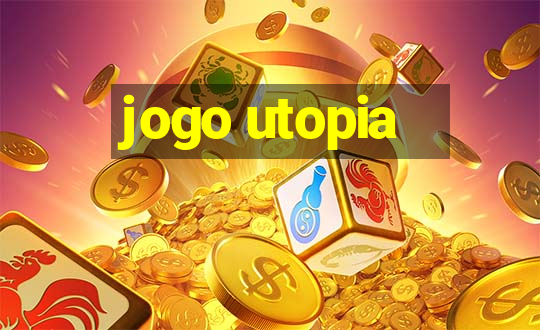 jogo utopia