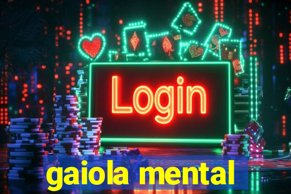 gaiola mental