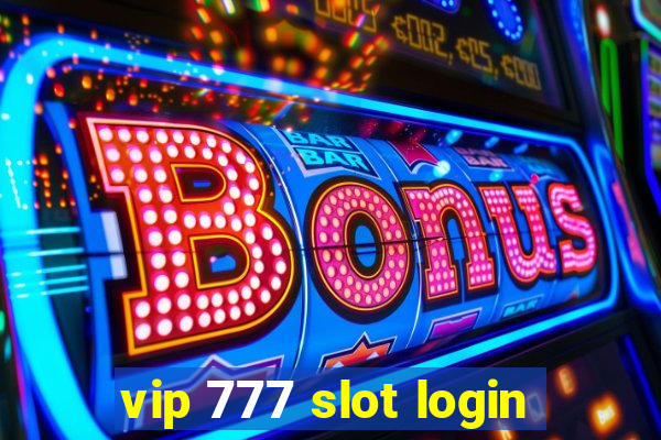 vip 777 slot login