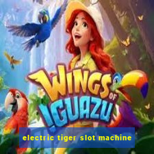 electric tiger slot machine