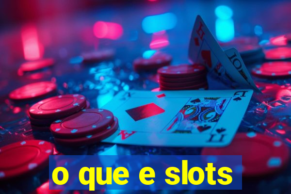 o que e slots