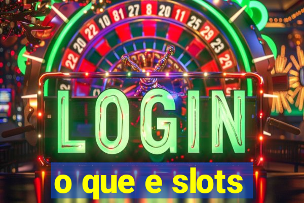 o que e slots