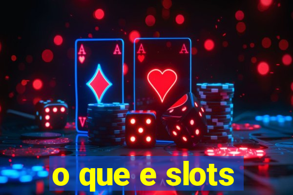 o que e slots