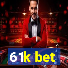 61k bet