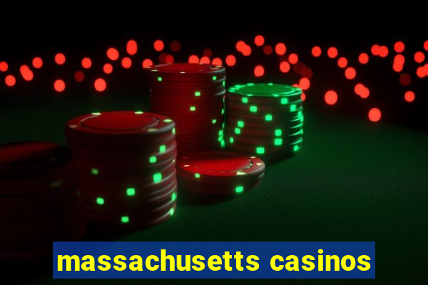 massachusetts casinos