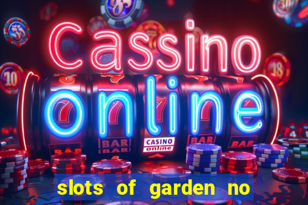 slots of garden no deposit bonus