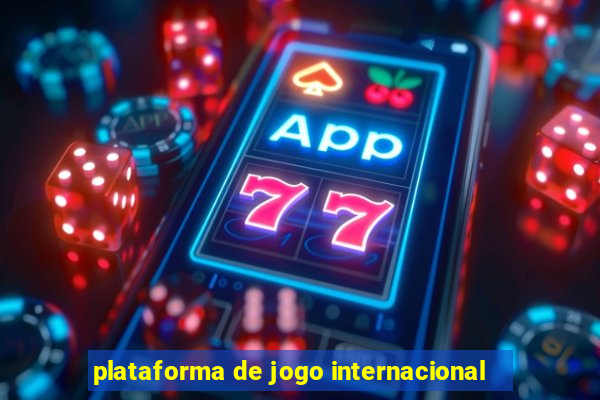 plataforma de jogo internacional