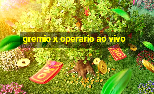 gremio x operario ao vivo