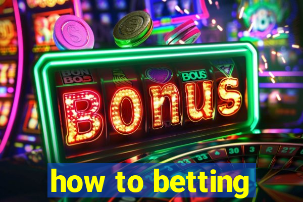 how to betting