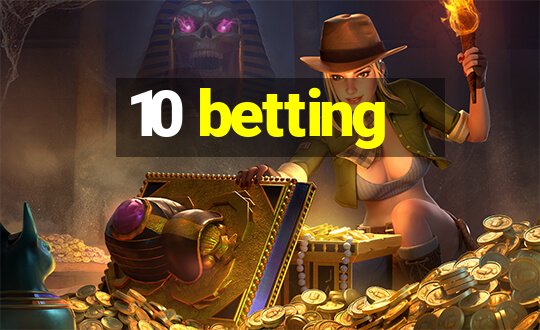 10 betting