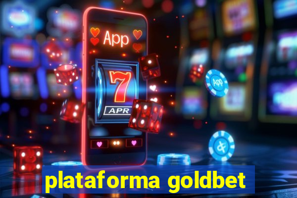 plataforma goldbet