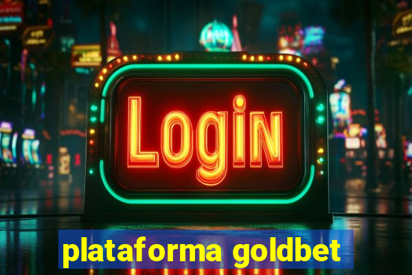 plataforma goldbet