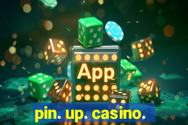 pin. up. casino.