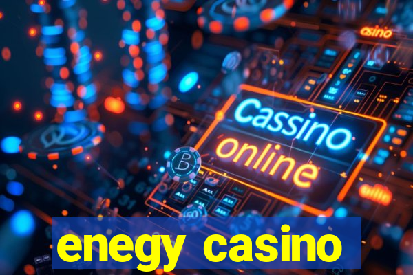 enegy casino