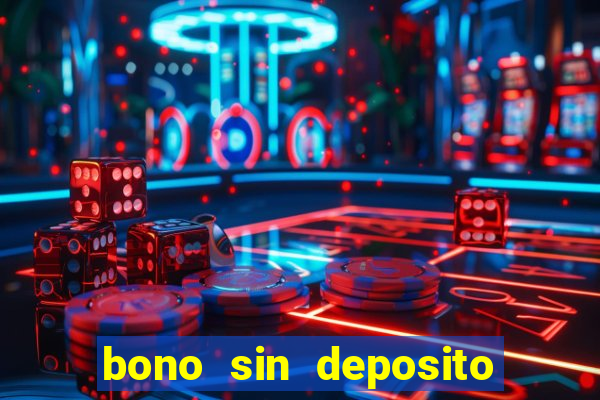 bono sin deposito casino 2024