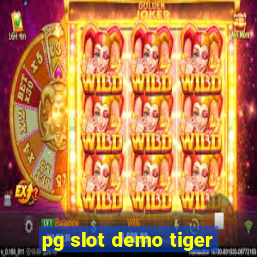 pg slot demo tiger