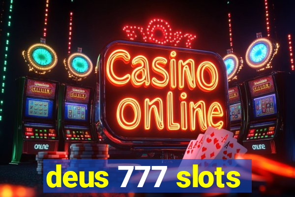 deus 777 slots