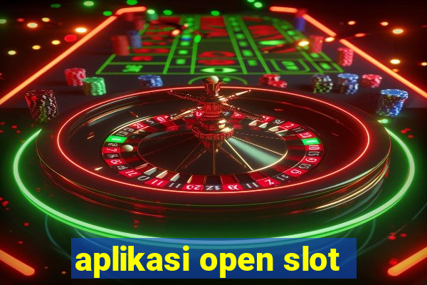 aplikasi open slot