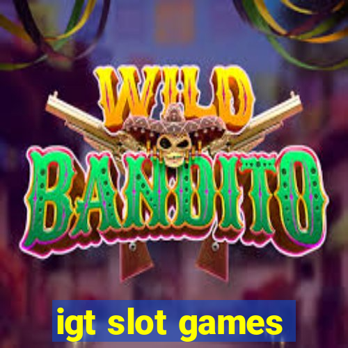 igt slot games