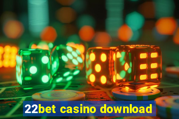 22bet casino download