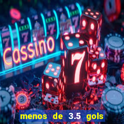 menos de 3.5 gols o que significa betano