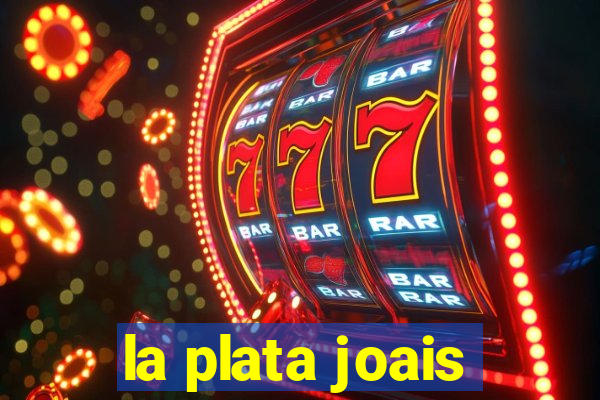 la plata joais