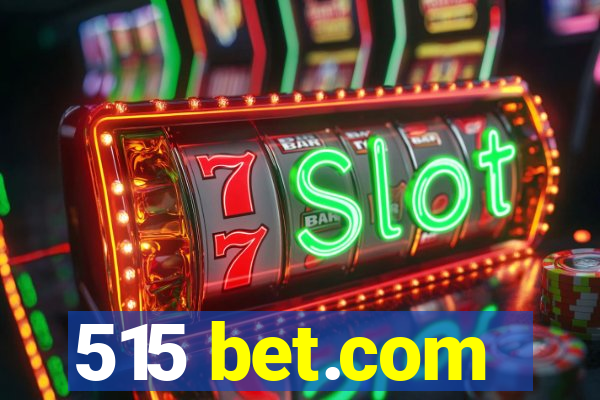 515 bet.com