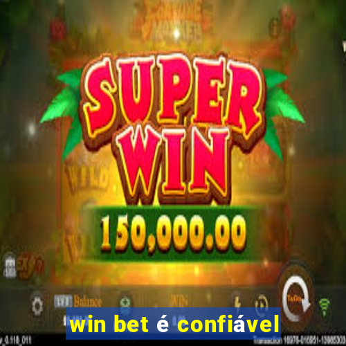 win bet é confiável