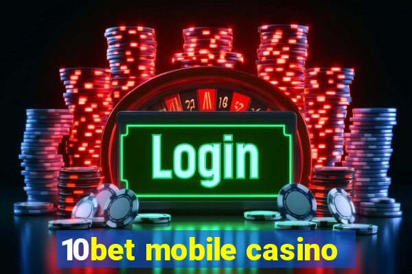 10bet mobile casino