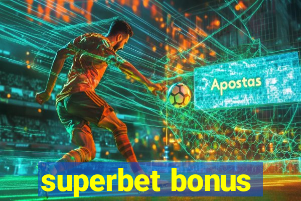 superbet bonus