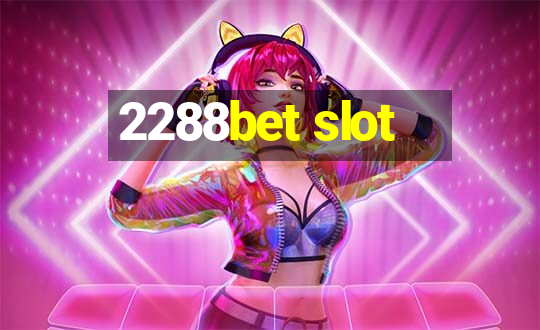 2288bet slot