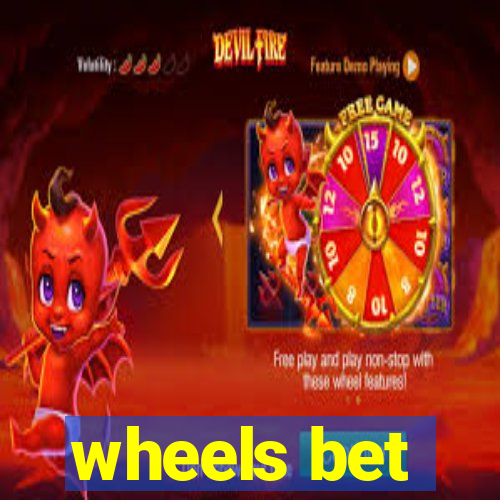 wheels bet