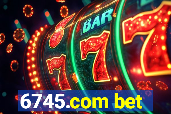 6745.com bet