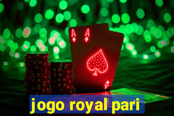 jogo royal pari