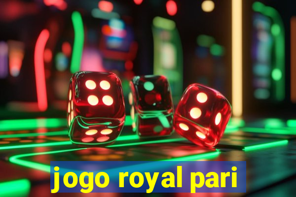 jogo royal pari