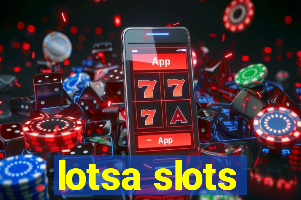 lotsa slots